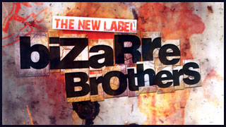 New label - Bizarre Brothers